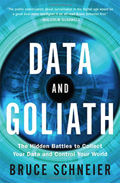 『Data and Goliath: The Hidden Battles to Collect Your Data and Control Your World』